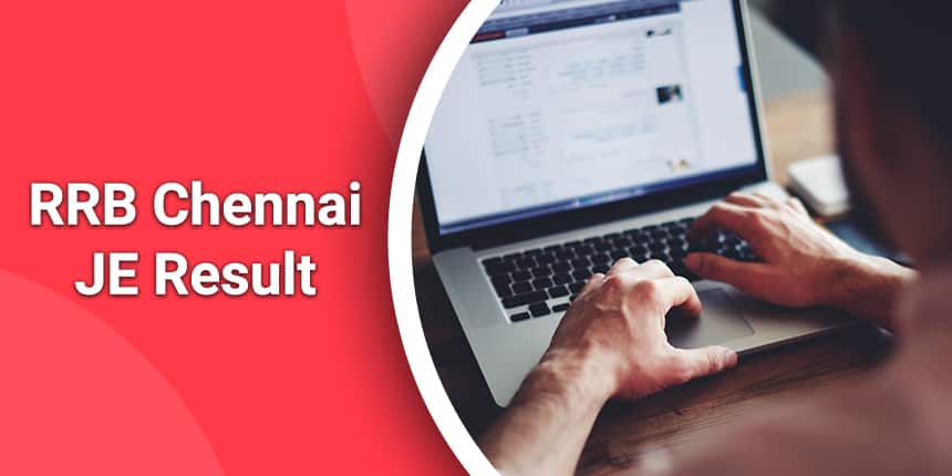 RRB Chennai JE Result 2020 for CBT 1 & 2 - Check Scorecard, Final Result, Cut off