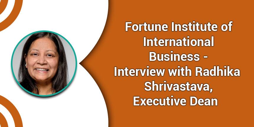 Fortune Institute of International Business - Interview with Radhika Shrivastava, Executive Dean