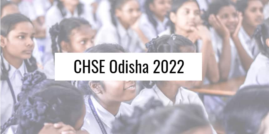 CHSE Odisha 2022 - Full Form, Official Website, Exam, Syllabus, Results