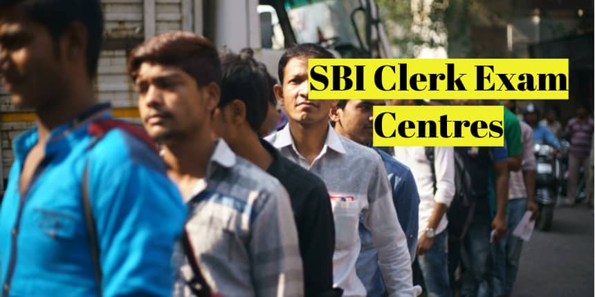 SBI Clerk Exam Centres 2022 - Check State wise List of Test Cities