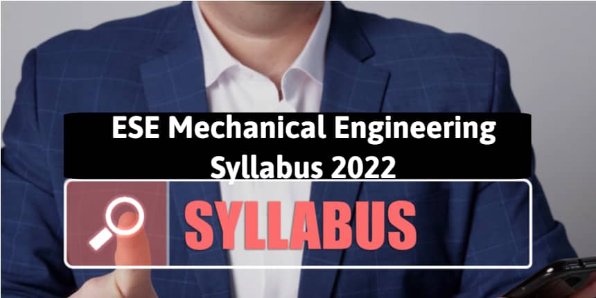 UPSC ESE Mechanical Engineering Syllabus 2022