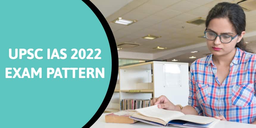 UPSC IAS Exam Pattern 2022 (Prelims & Mains) - Subject Wise Paper Pattern