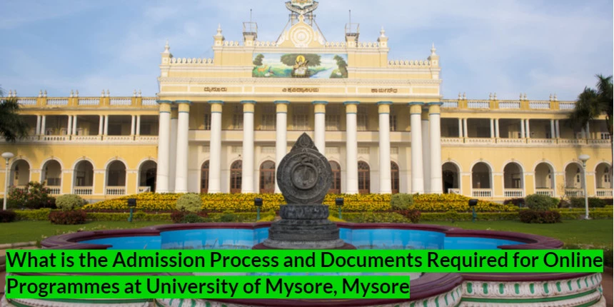 What is the Admission Process and Documents Required for Online Programmes at University of Mysore, Mysore