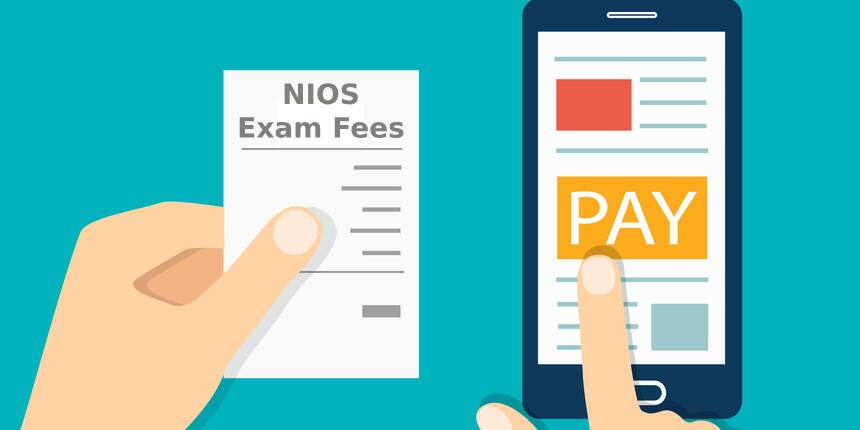 NIOS Exam Fees 2022 for Class 10 & 12 - Check NIOS Fees Details here