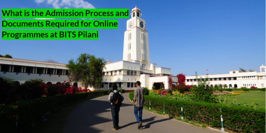 What is the Admission Process and Documents Required for Online Programmes at BITS Pilani