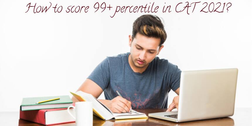 How Many Questions to Attempt in CAT 2021 to Get 99 Percentile