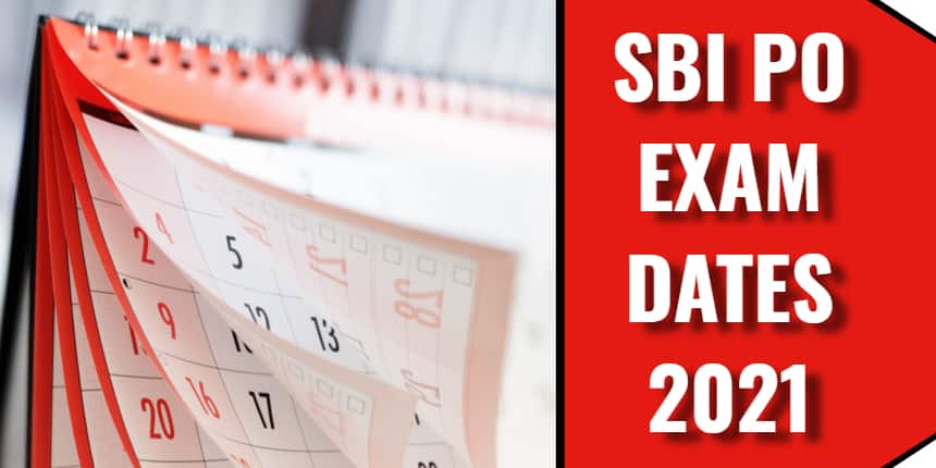 SBI PO Exam Dates 2021 - Notification, Admit Card & Result Dates