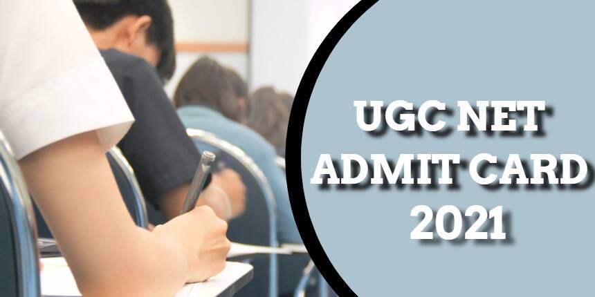UGC NET Admit Card 2021 (Out) for Phase 3 - Steps to Download Hall Ticket