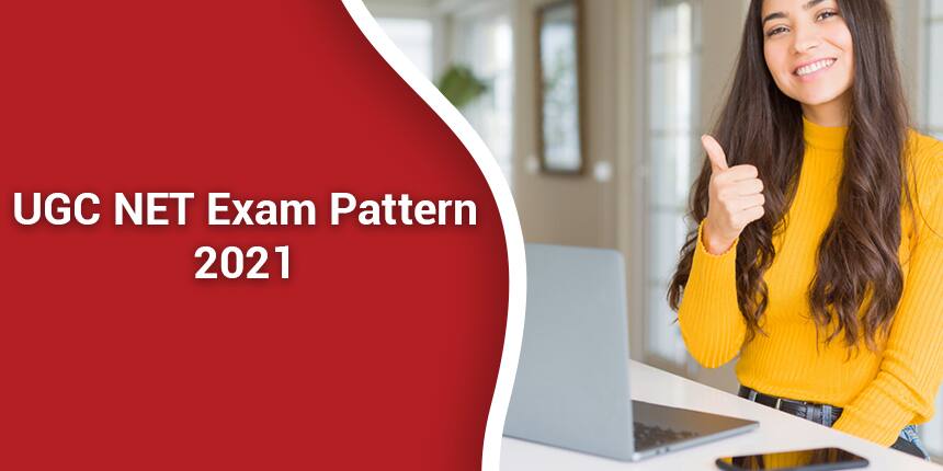 UGC NET Exam Pattern 2021 - Marking Scheme, Duration, Total Question for Paper 1 & 2