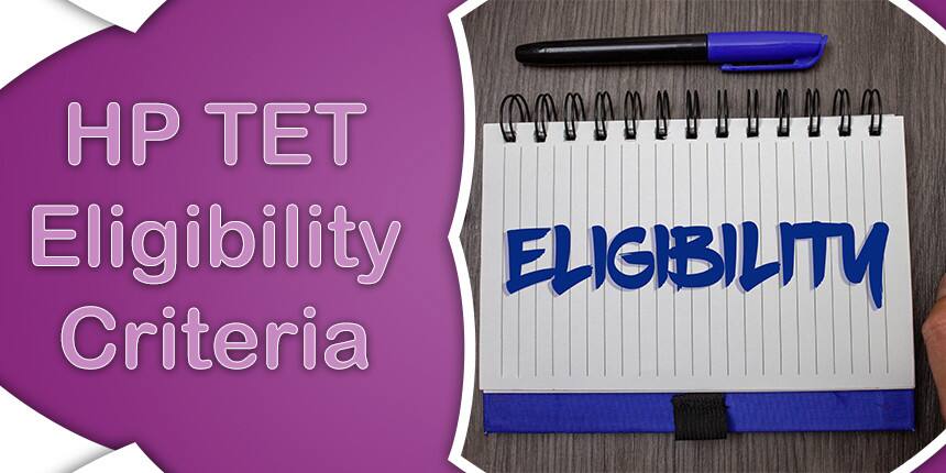HP TET Eligibility Criteria 2021 - Qualification, Age Limit & Relaxation