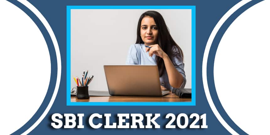SBI Clerk 2021 - Mains Result (OUT), Question Papers, Selection Process