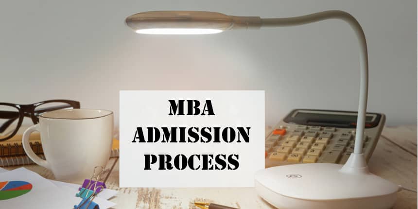 MBA Admission Process 2021: Selection Process, Top B-School