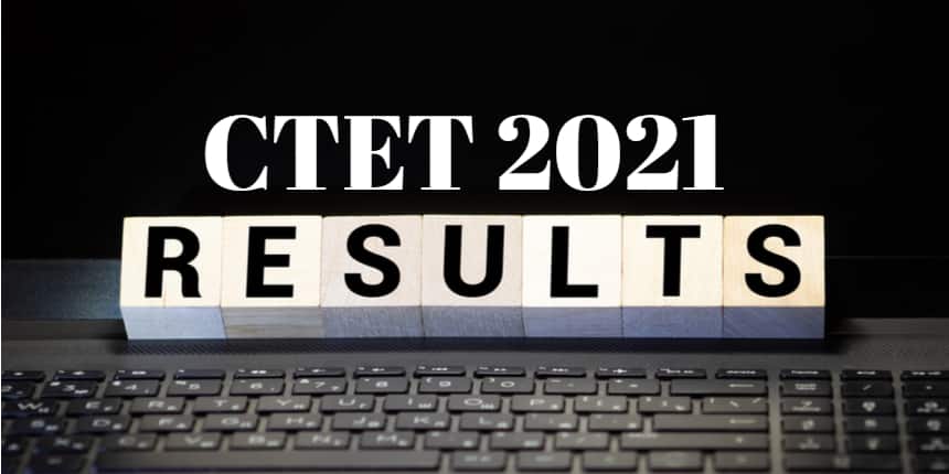 CTET Result 2021 - Release Date, Steps to Download Score Card