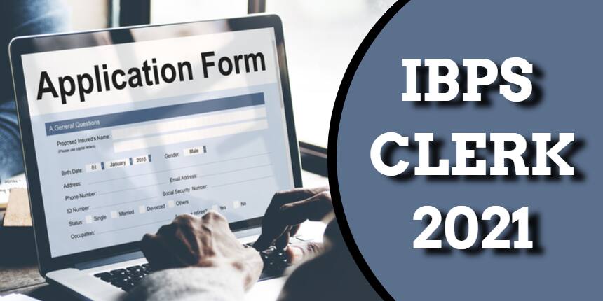 IBPS Clerk Application Form 2021 (Closed) - Steps to Apply Online, Fees, Eligibility