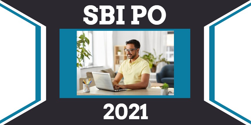 SBI PO 2021 Exam - Dates, Application Form, Eligibility ...