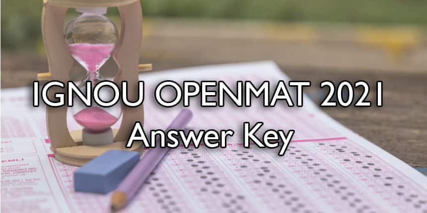 IGNOU OPENMAT Answer Key 2021: Check Responses with OPENMAT Question Paper