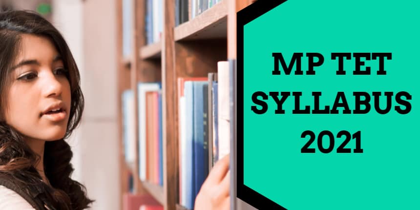 MP TET Syllabus 2021 - Check Subject-wise Syllabus Here