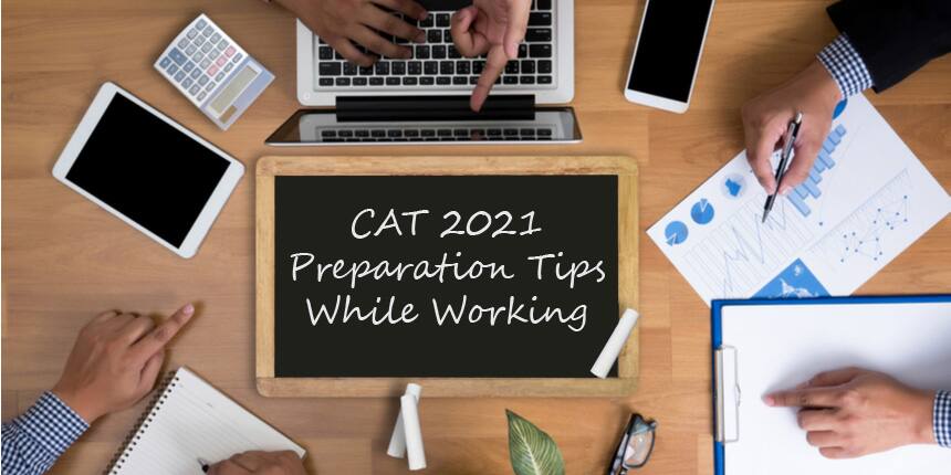How to Prepare for CAT 2021 While Working?