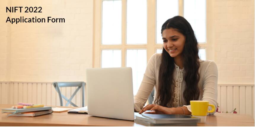 NIFT Application Form 2022 - Correction Window (Till 22nd Jan): How to Apply Online, Fees, Last Date