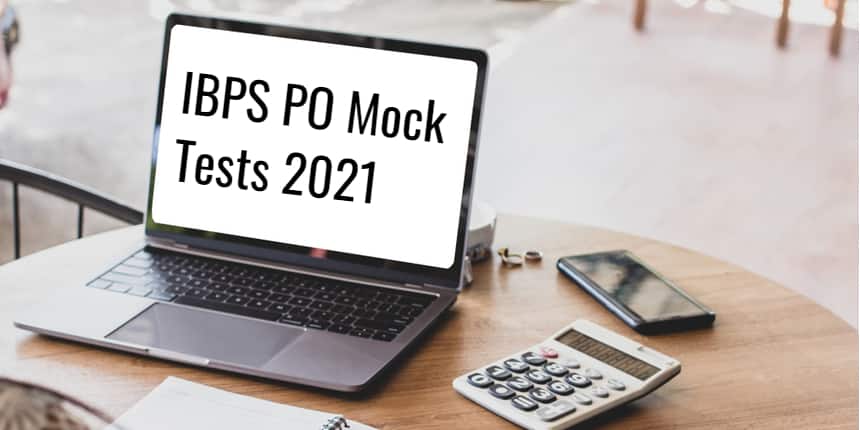 IBPS PO Mock Test 2021 - Free Online Practice Test Papers