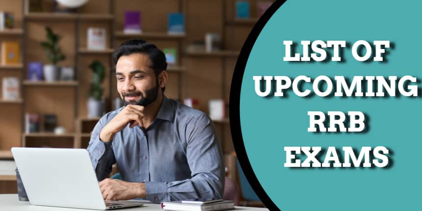 RRB Exams 2021 list - Upcoming RRB NTPC, Group D, ALP, JE Exam