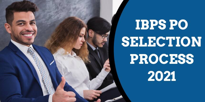 IBPS PO Selection Process 2021 - Prelims, Mains & Interview, Merit list