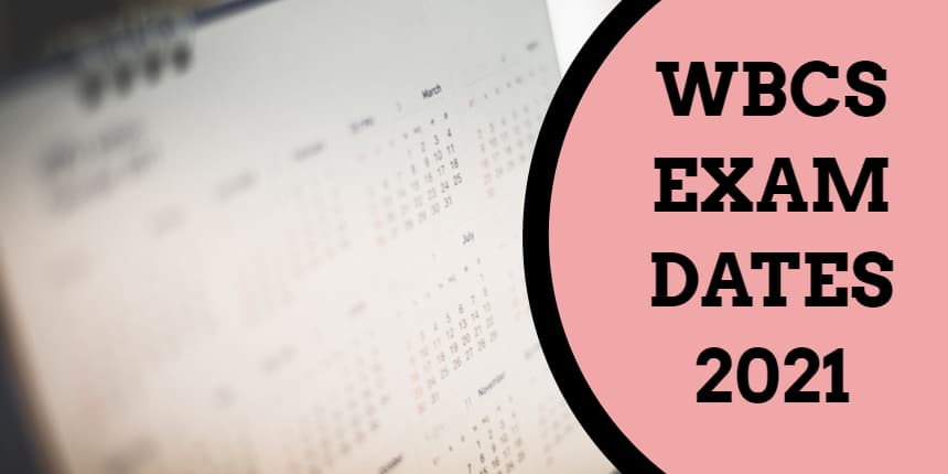 WBCS Exam Dates - Check Application, Admit Card, Result Dates