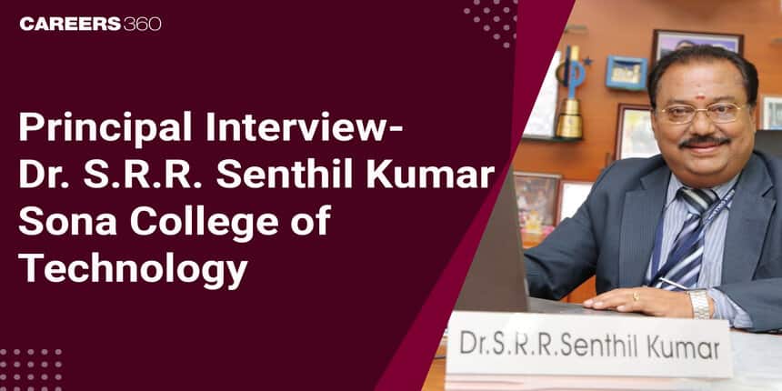 Principal Interview - Dr. S.R.R. Senthil Kumar, Sona College of Technology