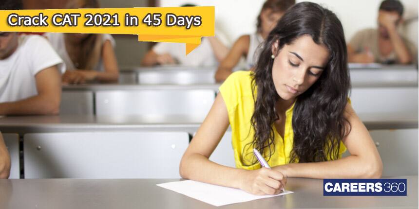 CAT 2021 - How to crack exam by preparing in 45 Days