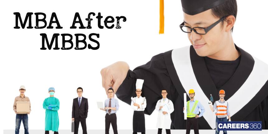 MBA after MBBS: Top Institutes, Eligibility Jobs, Scope, Salary
