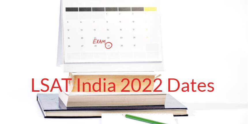 LSAT India Exam Dates 2022 - Check Complete Schedule here