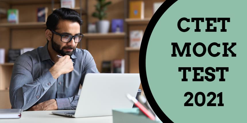 CTET Mock Test 2021 - Free Online Practice Test Papers
