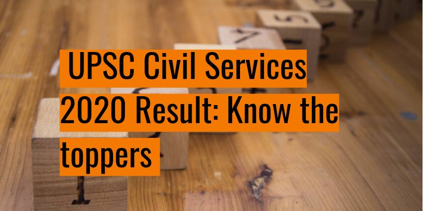 UPSC IAS Toppers 2020 (Released) - Check List Here