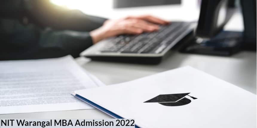 NIT Warangal MBA Admission 2022 - Cut Off, Shortlisted Candidate's List (out)