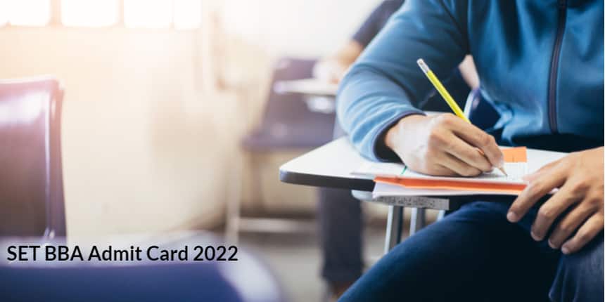 SET BBA Admit Card 2022 - Slot Booking, Hall Ticket Check Here