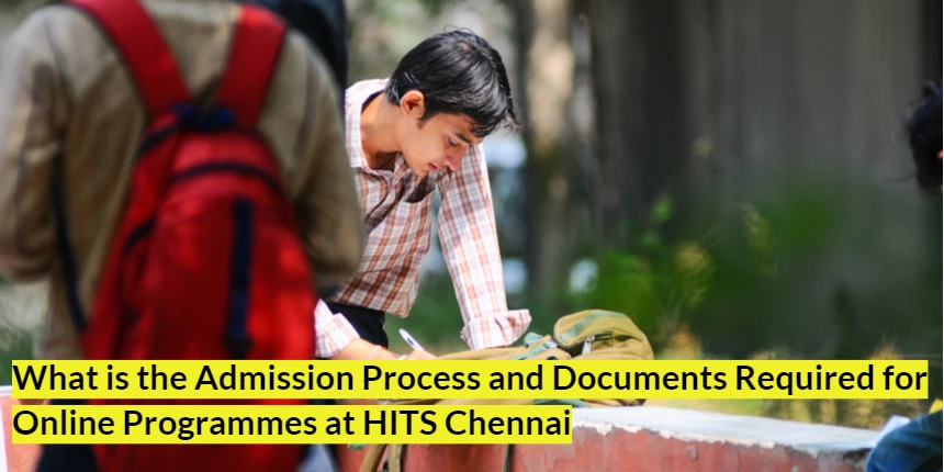 What is the Admission Process and Documents Required for Online Programmes at HITS Chennai