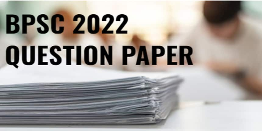 BPSC Question Papers 2022 - Free Download Previous Year Paper PDF