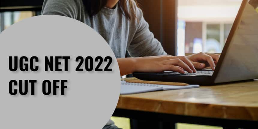 UGC NET Cut Off 2022 - Check Category wise & Subject-wise Cutoff Marks
