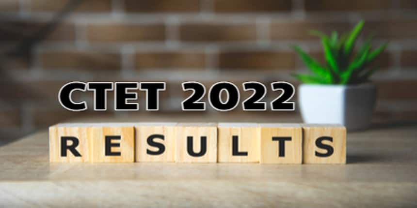 CTET Result 2022: Release date, Steps to Download Score Card, Link