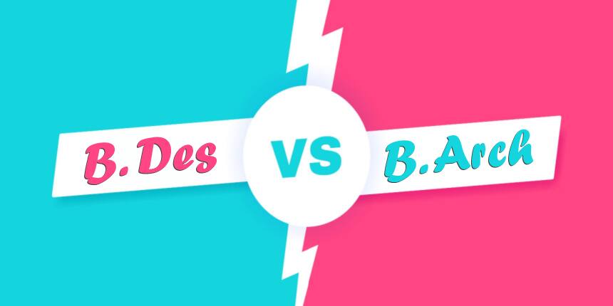 B.Des vs B.Arch: Which is Better?