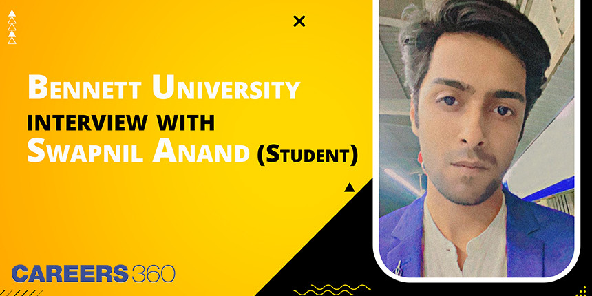 Bennett University: Interview with Swapnil Anand (Student)