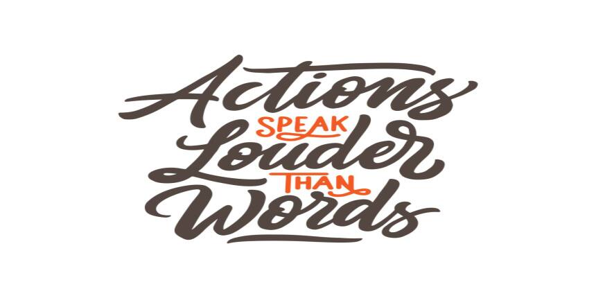 Actions Speak Louder Than Words Speech