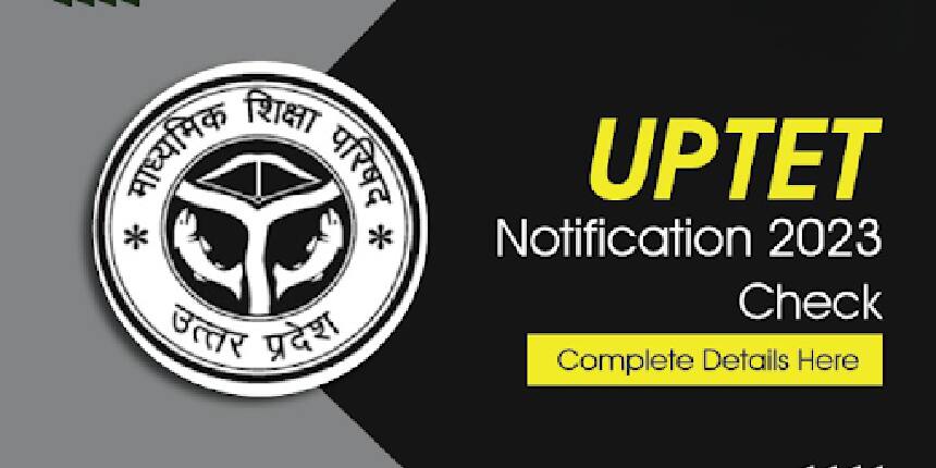 UPTET 2023 - Notification, Application, Exam Dates, Result, Cut Off
