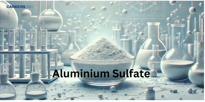 Aluminium Sulfate - Formula, Preparation, N-factor, Uses, FAQs