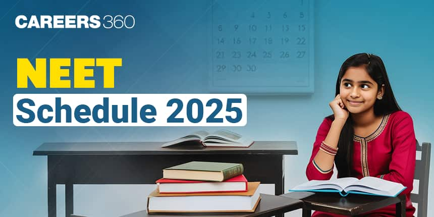 NEET 2025 Schedule by NTA at nta.ac.in - Notification Date, Exam Date, Registration