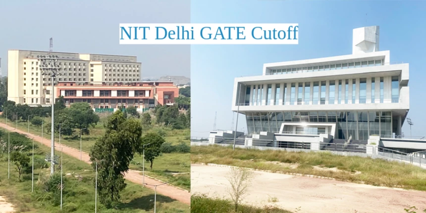 NIT Delhi GATE Cutoff 2024 - Check Previous Year Cutoff here