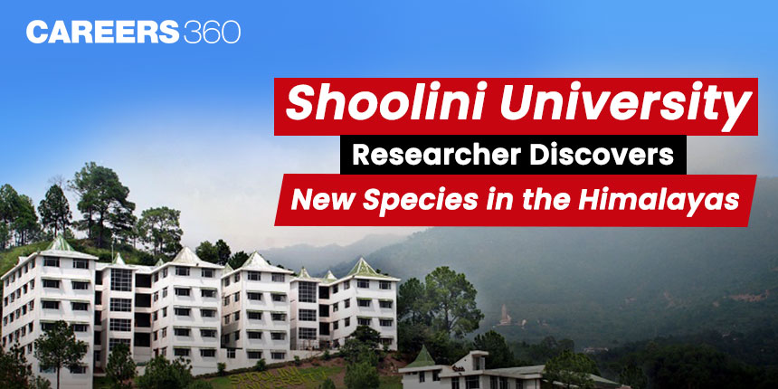 Shoolini University Researcher Discovers New Species in the Himalayas