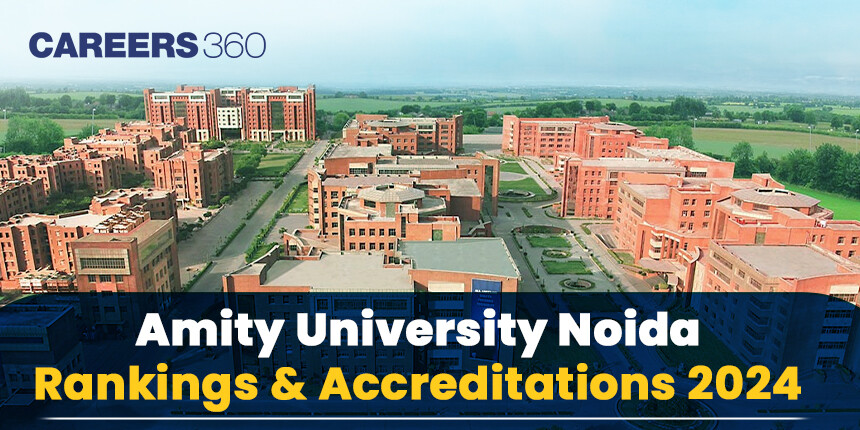 Amity University Noida Ranking and Accreditations 2024