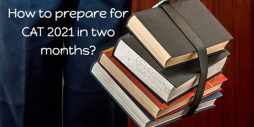 How to Prepare for CAT 2021 in 2 Months?