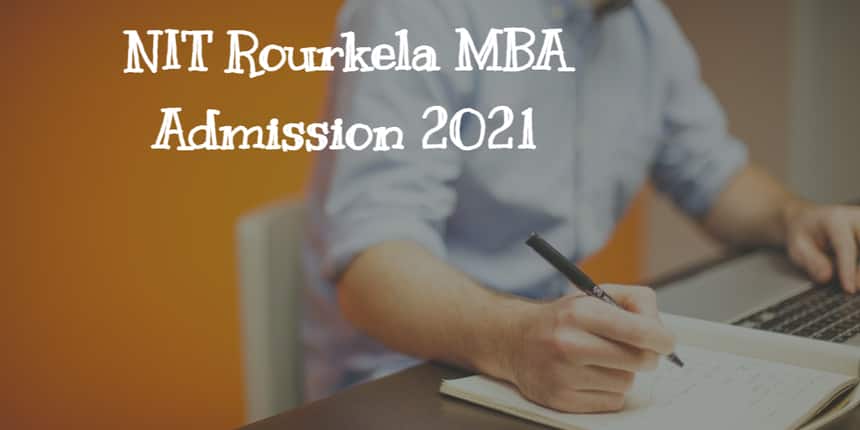 NIT Rourkela MBA Admission 2021: Selection List (Out), GD/PI